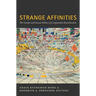 Strange Affinities: The Gender and Sexual Politics of Comparative Racialization