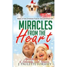 Miracles From The Heart: Magic of the Christmas Flute and The Christmas Gift