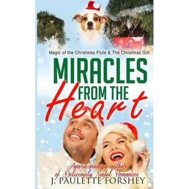 Miracles From The Heart: Magic of the Christmas Flute and The Christmas Gift