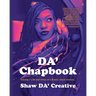 DA' Chapbook: Volume I: Life and times of a floetic, black woman...