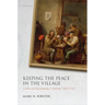 Keeping the Peace in the Village: Conflict and Peacemaking in Germany, 1650-1750