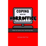 Coping with the Horroffice: How to tame your working day