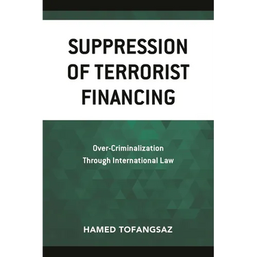 Suppression of Terrorist Financing: Over-Criminalization Through International Law
