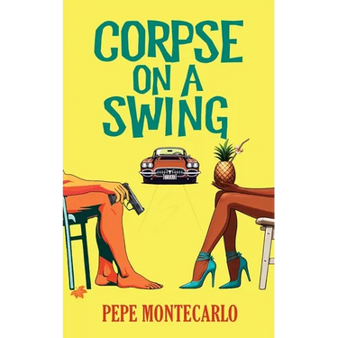 Corpse on a Swing: A sexy, screwball mystery