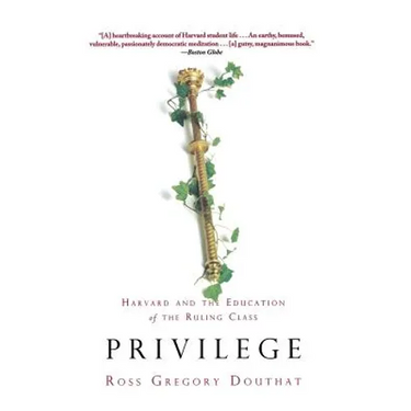 Privilege: Harvard and the Education of the Ruling Class