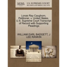 Lonas Ray Caughorn, Petitioner, V. United States. U.S. Supreme Court Transcript of Record with Supporting Pleadings