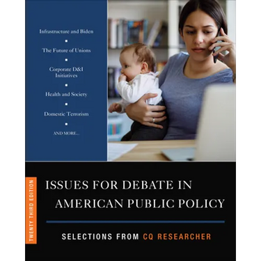 Issues for Debate in American Public Policy: Selections from CQ Researcher (Twenty Third Edition)