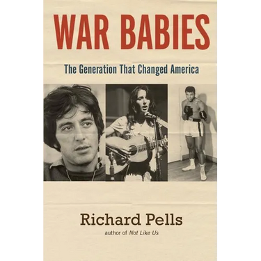 War Babies: The Generation That Changed America