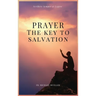 Prayer - The Key to Salvation: Easy to Read Layout