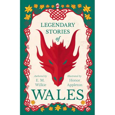 Legendary Stories of Wales - Illustrated by Honor Appleton