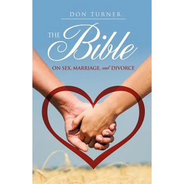 The Bible on Sex, Marriage, and Divorce
