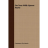 On Tour With Queen Marie