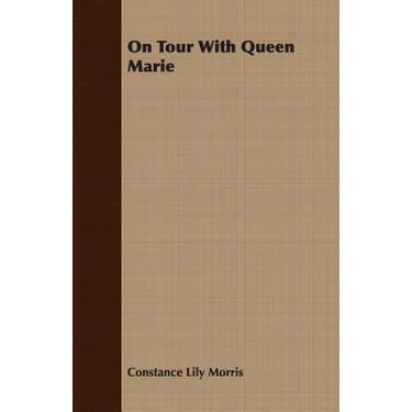 On Tour With Queen Marie