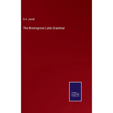 The Bromsgrove Latin Grammar