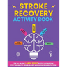 Stroke Recovery Activity Book: The All In One Large Print Puzzle Workbook For Traumatic Brain Injury & Aphasia Rehabilitation