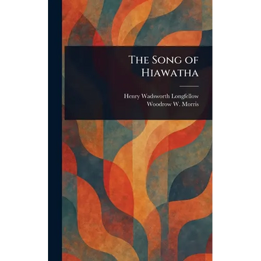 The Song of Hiawatha