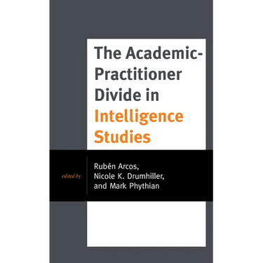The Academic-Practitioner Divide in Intelligence Studies