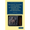 The Royal Masonic Cyclopaedia of History, Rites, Symbolism, and Biography