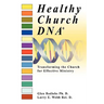 Healthy Church DNA(R): Transforming the Church for Effective Ministry