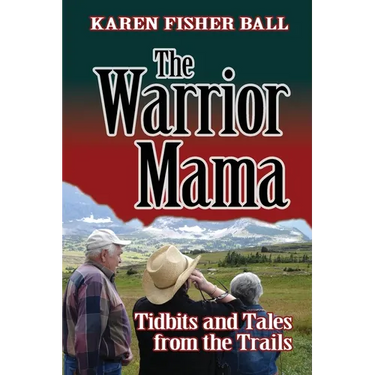 The Warrior Mama: Tidbits and Tales from the Trails
