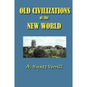 Old Civilizations in the New World
