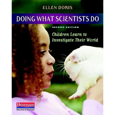 Doing What Scientists Do: Children Learn to Investigate Their World