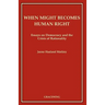 When Might Becomes Human Right