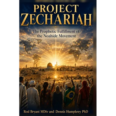 Project Zechariah: The Prophetic Fulfillment of the Noahide Movement