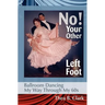 No! Your Other Left Foot: Ballroom Dancing My Way Through My 60s