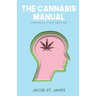 The Cannabis Manual: Reprogramming the body and mind for wellness