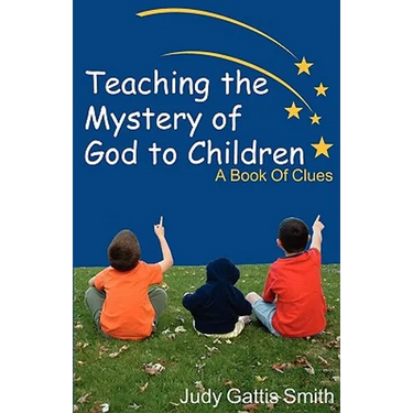 Teaching the Mystery of God to Children