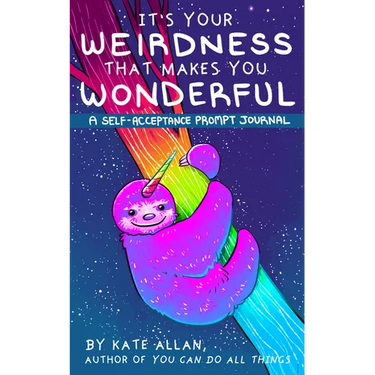 It's Your Weirdness That Makes You Wonderful: A Self-Acceptance Prompt Journal (Art Therapy, Anxiety Journal for Strong Women)