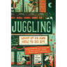Juggling: What It Is and How to Do It