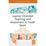 Learner-Oriented Teaching and Assessment in Youth Sport