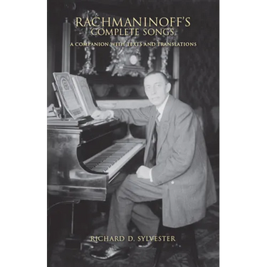 Rachmaninoff's Complete Songs: A Companion with Texts and Translations