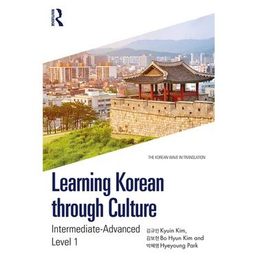 Learning Korean through Culture: Intermediate-Advanced Level 1