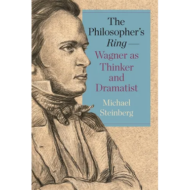 The Philosopher's Ring--Wagner as Thinker and Dramatist