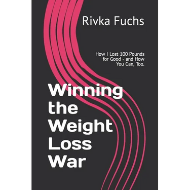 Winning the Weight Loss War: How I Lost 100 Pounds for Good - and How You Can, Too.