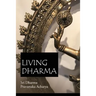 Living Dharma: The Teachings of Sri Dharma Pravartaka Acharya