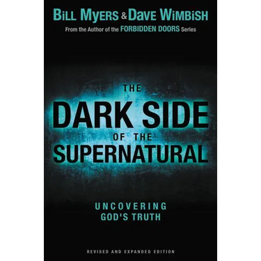 The Dark Side of the Supernatural, Revised and Expanded Edition: What Is of God and What Isn't