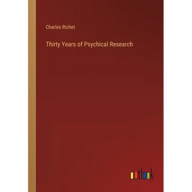 Thirty Years of Psychical Research