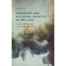 Durkheim and National Identity in Ireland: Applying the Sociology of Knowledge and Religion