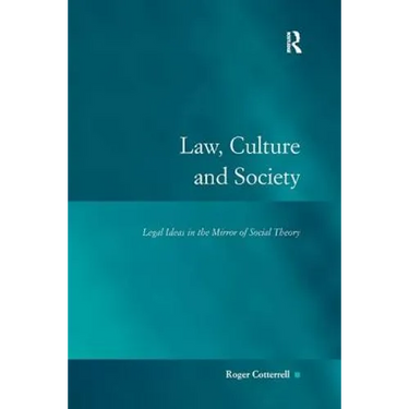 Law, Culture and Society: Legal Ideas in the Mirror of Social Theory