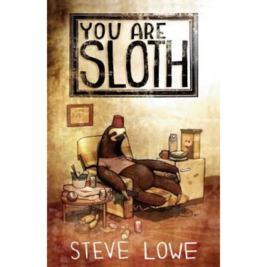 You Are Sloth!