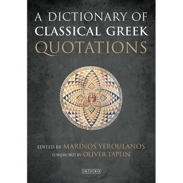 A Dictionary of Classical Greek Quotations