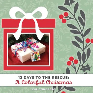 A Colorful Christmas: 12 Days to the Rescue