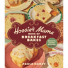 The Hoosier Mama Book of Breakfast Bakes: Biscuits, Scones, Muffins, and More
