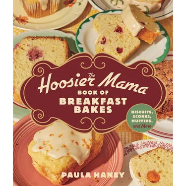 The Hoosier Mama Book of Breakfast Bakes: Biscuits, Scones, Muffins, and More