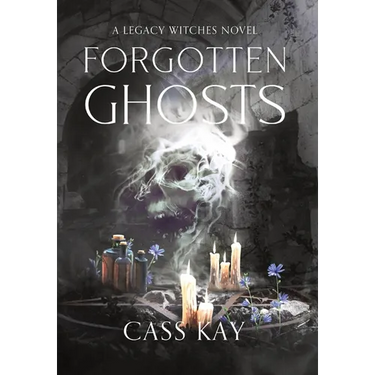 Forgotten Ghosts: Book Two of the Legacy Witches Series