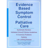 Evidence Based Symptom Control in Palliative Care: Systemic Reviews and Validated Clinical Practice Guidelines for 15 Common Problems in Patients with